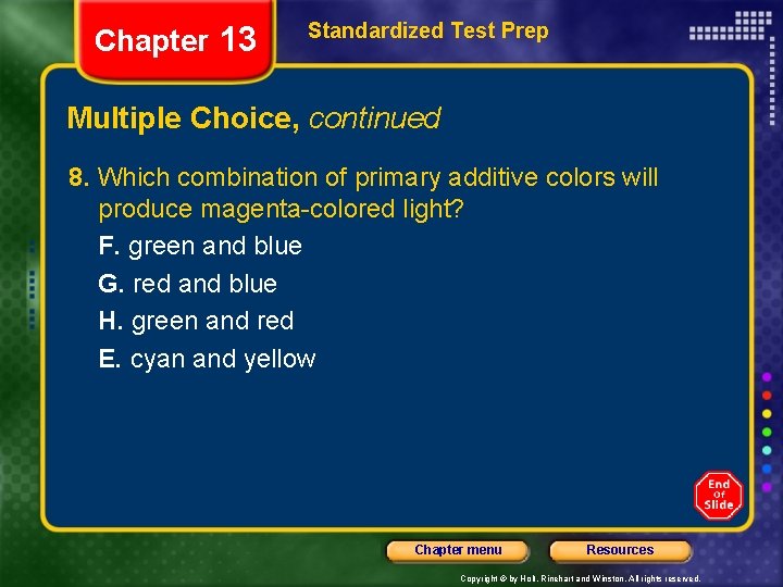 Chapter 13 Standardized Test Prep Multiple Choice, continued 8. Which combination of primary additive Chapter 13 Standardized Test Prep Multiple Choice, continued 8. Which combination of primary additive