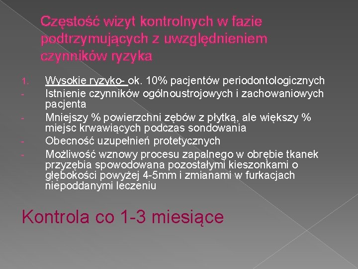 Częstość wizyt kontrolnych w fazie podtrzymujących z uwzględnieniem czynników ryzyka 1. - Wysokie ryzyko-