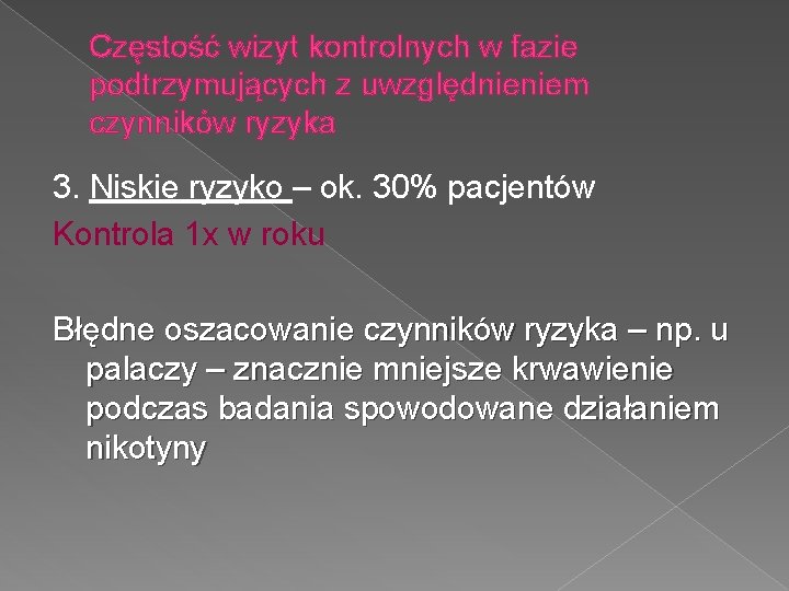 Częstość wizyt kontrolnych w fazie podtrzymujących z uwzględnieniem czynników ryzyka 3. Niskie ryzyko –