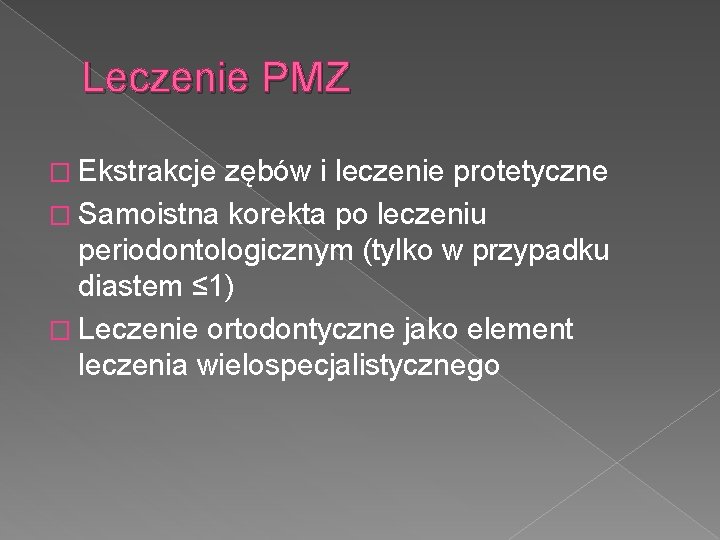 Leczenie PMZ � Ekstrakcje zębów i leczenie protetyczne � Samoistna korekta po leczeniu periodontologicznym