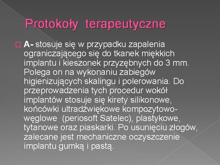 Protokoły terapeutyczne � A- stosuje się w przypadku zapalenia ograniczającego się do tkanek miękkich