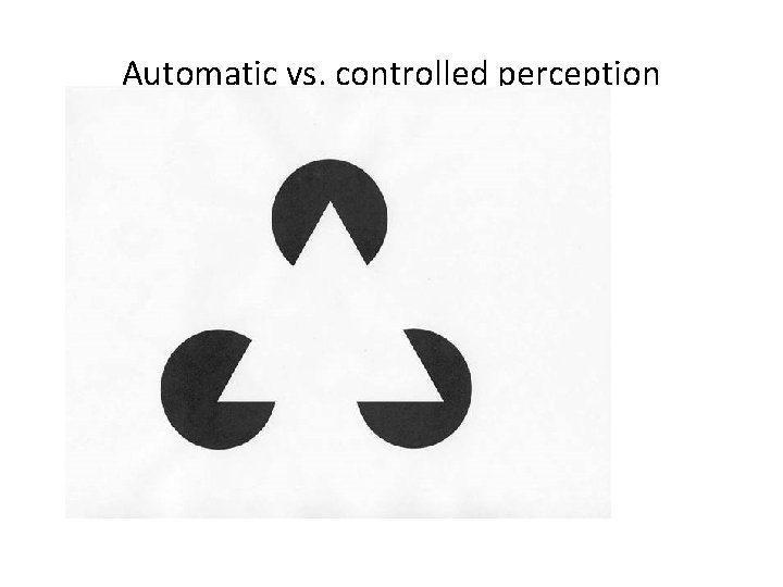 Automatic vs. controlled perception 