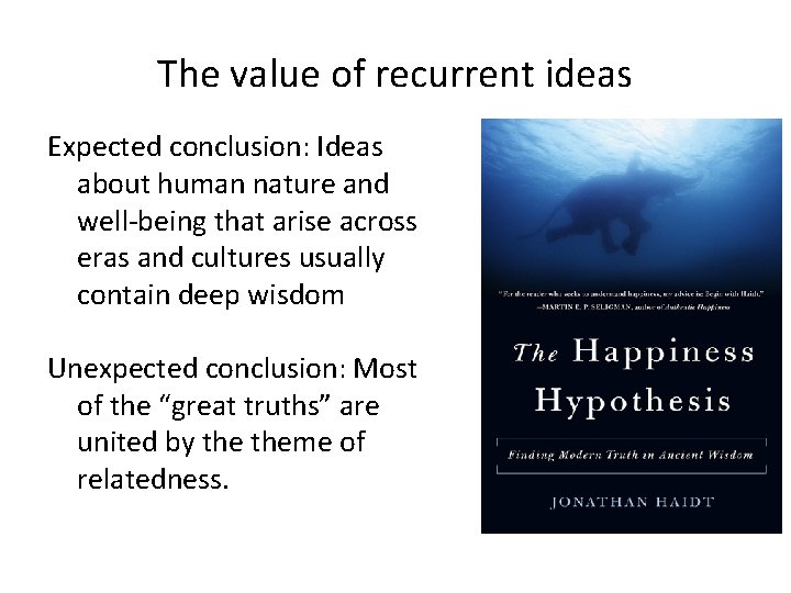 The value of recurrent ideas Expected conclusion: Ideas about human nature and well-being that