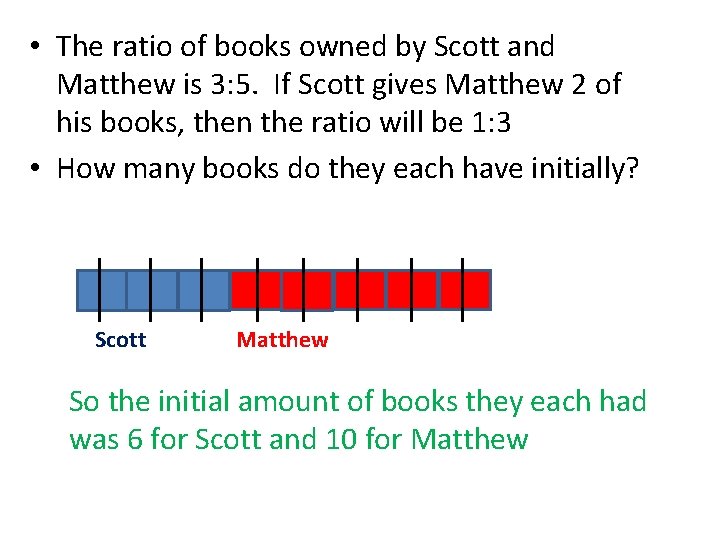  • The ratio of books owned by Scott and Matthew is 3: 5.