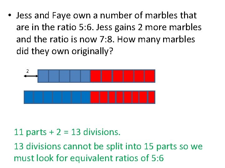  • Jess and Faye own a number of marbles that are in the