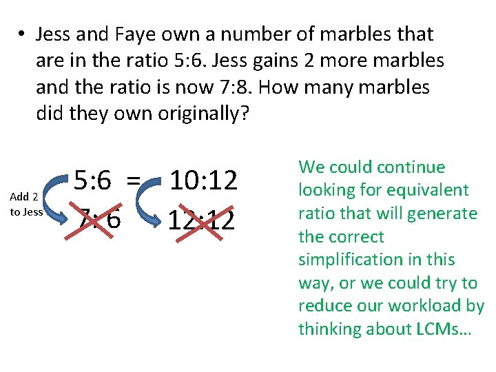  • Jess and Faye own a number of marbles that are in the