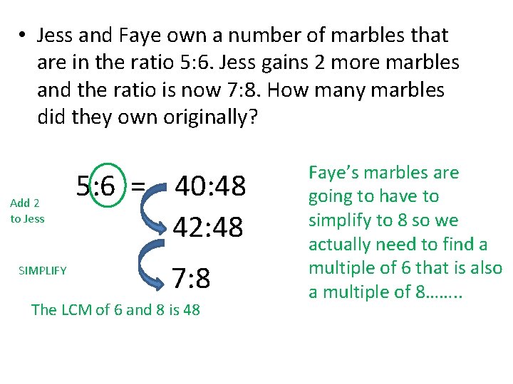  • Jess and Faye own a number of marbles that are in the