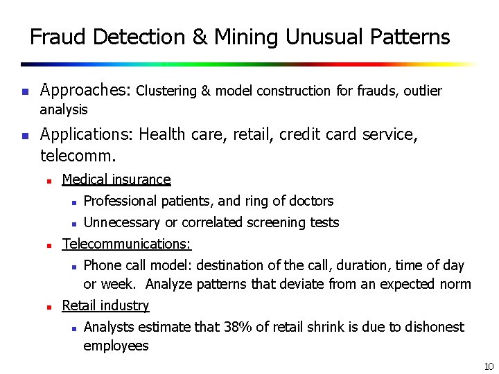 Fraud Detection & Mining Unusual Patterns n Approaches: Clustering & model construction for frauds, Fraud Detection & Mining Unusual Patterns n Approaches: Clustering & model construction for frauds,