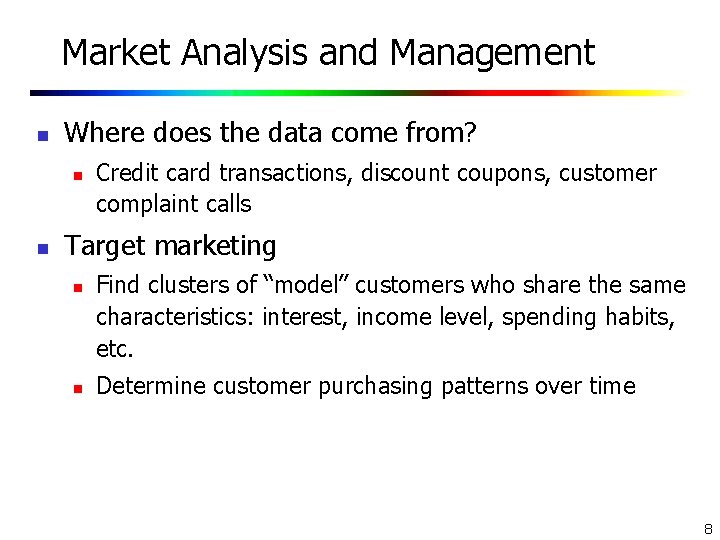 Market Analysis and Management n Where does the data come from? n n Credit Market Analysis and Management n Where does the data come from? n n Credit