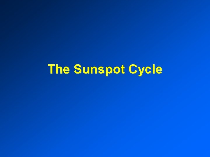 The Sunspot Cycle 