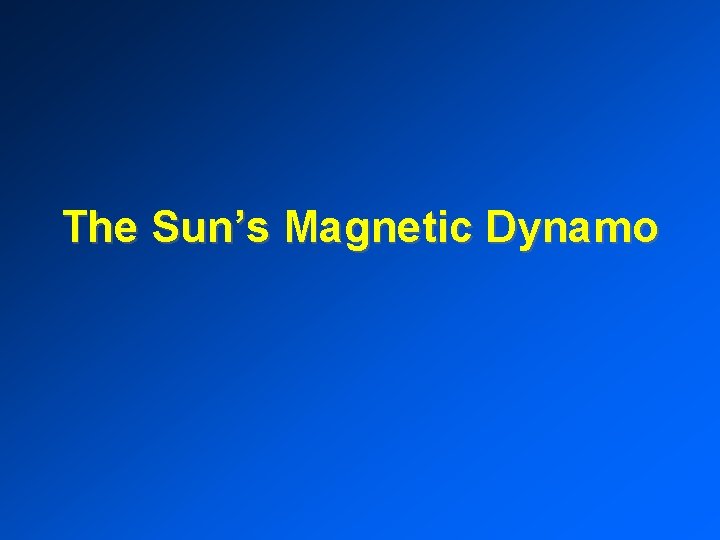 The Sun’s Magnetic Dynamo 
