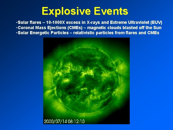Explosive Events • Solar flares – 10 -1000 X excess in X-rays and Extreme