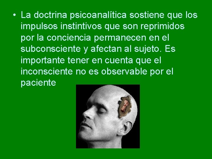 • La doctrina psicoanalítica sostiene que los impulsos instintivos que son reprimidos por • La doctrina psicoanalítica sostiene que los impulsos instintivos que son reprimidos por