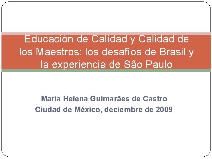 Educación de Calidad y Calidad de los Maestros: los desafíos de Brasil y la