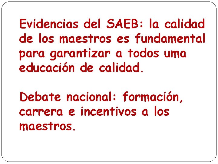 Evidencias del SAEB: la calidad de los maestros es fundamental para garantizar a todos