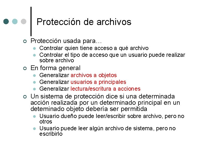 Protección de archivos ¢ Protección usada para… l l ¢ En forma general l