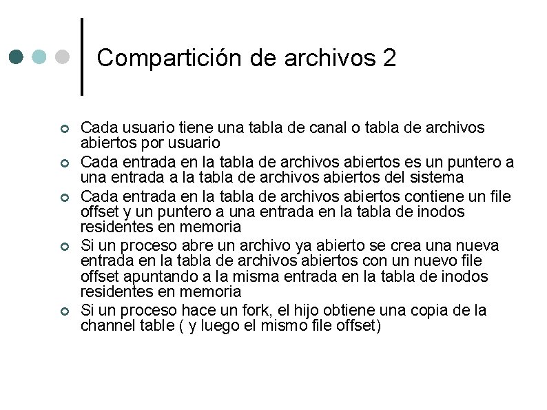 Compartición de archivos 2 ¢ ¢ ¢ Cada usuario tiene una tabla de canal