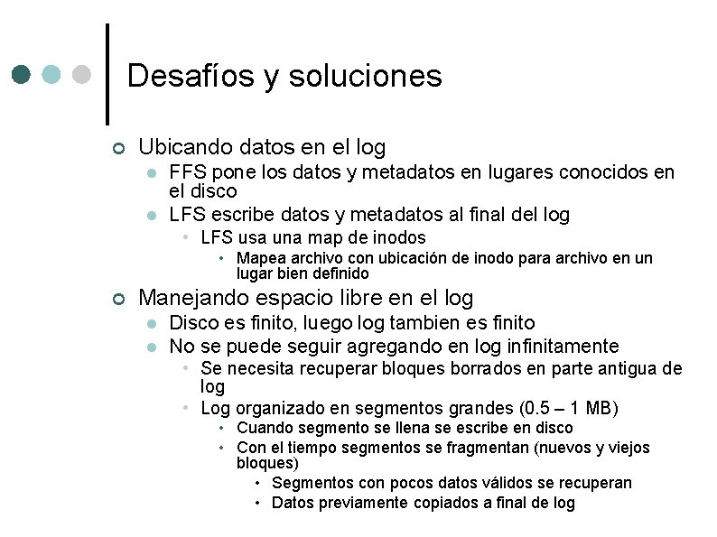 Desafíos y soluciones ¢ Ubicando datos en el log l l FFS pone los