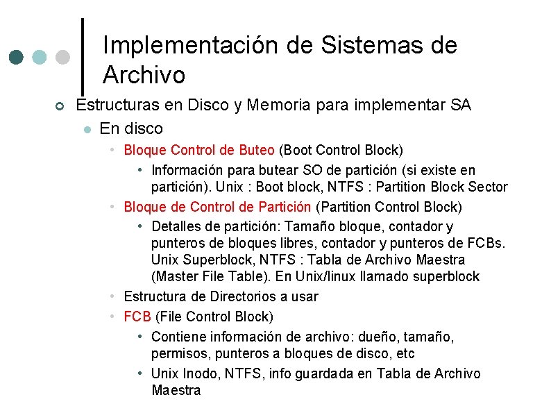 Implementación de Sistemas de Archivo ¢ Estructuras en Disco y Memoria para implementar SA