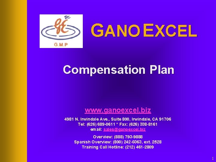 GANO EXCEL Compensation Plan www. ganoexcel. biz 4981 N. Irwindale Ave. , Suite 800,