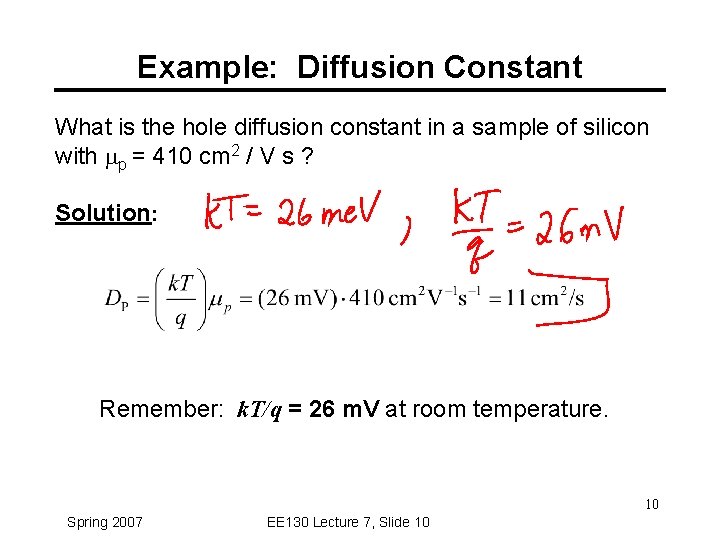 Example: Diffusion Constant What is the hole diffusion constant in a sample of silicon