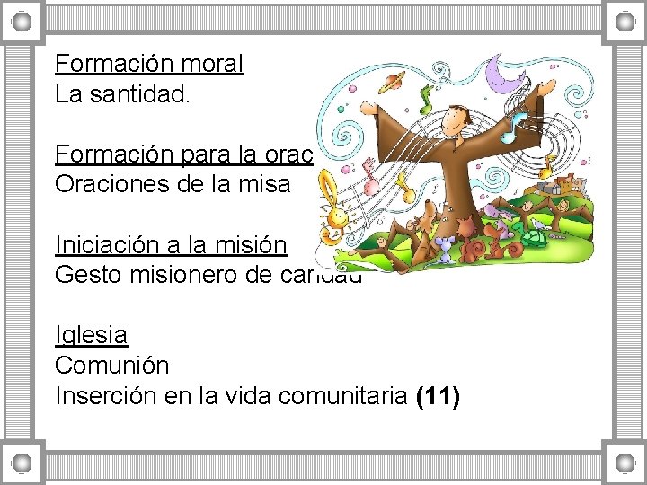 Formación moral La santidad. Formación para la oración Oraciones de la misa Iniciación a Formación moral La santidad. Formación para la oración Oraciones de la misa Iniciación a