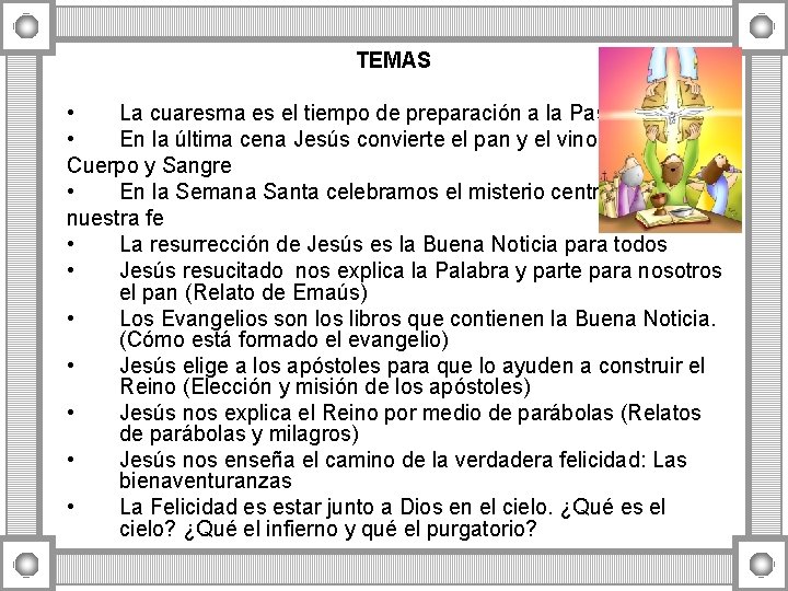 TEMAS • La cuaresma es el tiempo de preparación a la Pascua • En TEMAS • La cuaresma es el tiempo de preparación a la Pascua • En