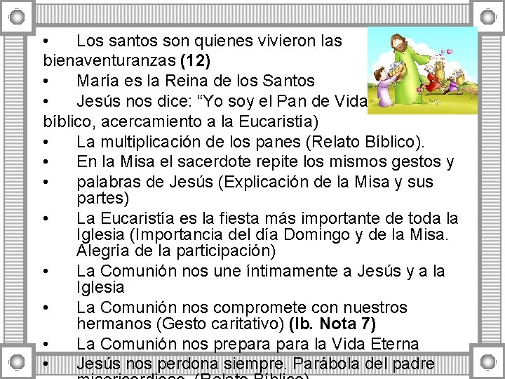 • Los santos son quienes vivieron las bienaventuranzas (12) • María es la • Los santos son quienes vivieron las bienaventuranzas (12) • María es la