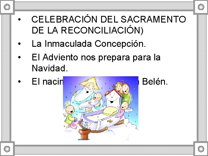 • • CELEBRACIÓN DEL SACRAMENTO DE LA RECONCILIACIÓN) La Inmaculada Concepción. El Adviento • • CELEBRACIÓN DEL SACRAMENTO DE LA RECONCILIACIÓN) La Inmaculada Concepción. El Adviento