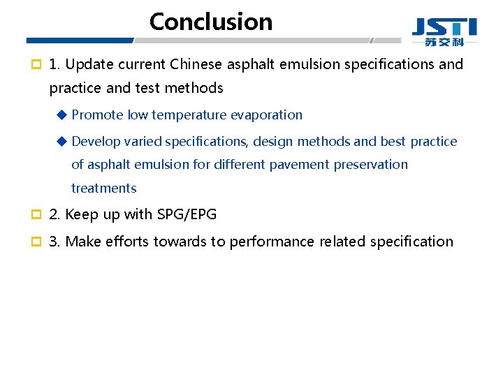 Conclusion p 1. Update current Chinese asphalt emulsion specifications and practice and test methods