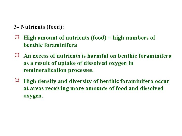 3 - Nutrients (food): ³ High amount of nutrients (food) = high numbers of