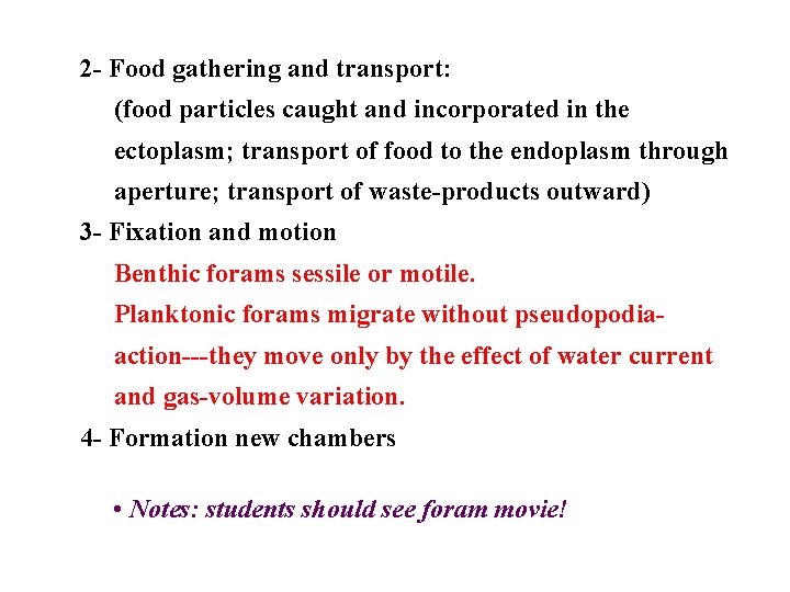 2 - Food gathering and transport: (food particles caught and incorporated in the ectoplasm;