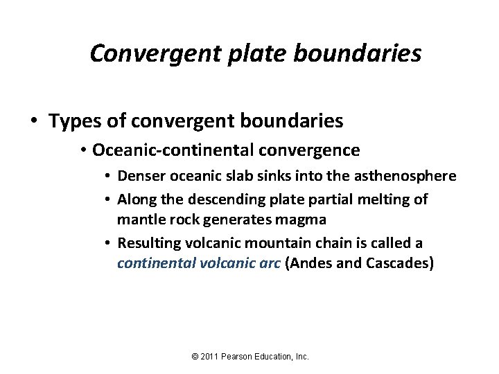 Convergent plate boundaries • Types of convergent boundaries • Oceanic-continental convergence • Denser oceanic
