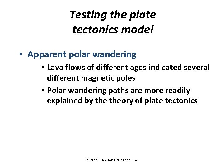 Testing the plate tectonics model • Apparent polar wandering • Lava flows of different