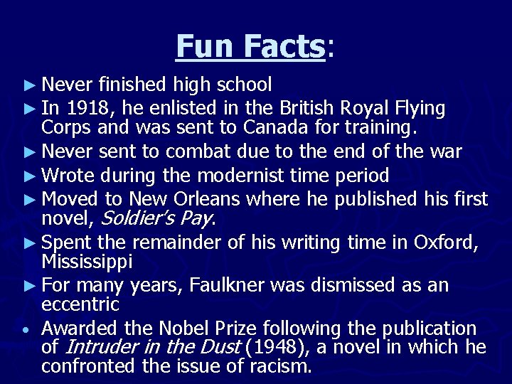 Fun Facts: ► Never finished high school ► In 1918, he enlisted in the Fun Facts: ► Never finished high school ► In 1918, he enlisted in the