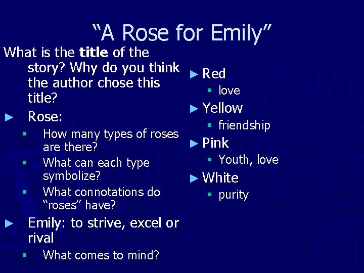 “A Rose for Emily” What is the title of the story? Why do you “A Rose for Emily” What is the title of the story? Why do you