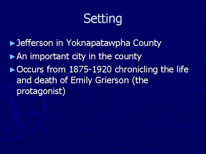 Setting ► Jefferson in Yoknapatawpha County ► An important city in the county ► Setting ► Jefferson in Yoknapatawpha County ► An important city in the county ►