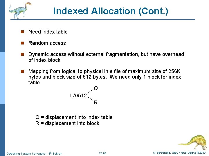 Indexed Allocation (Cont. ) n Need index table n Random access n Dynamic access