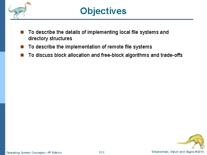 Objectives n To describe the details of implementing local file systems and directory structures