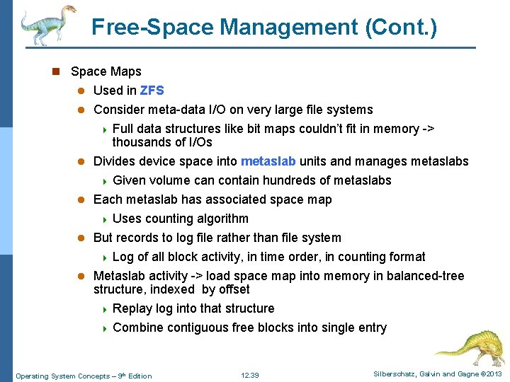 Free-Space Management (Cont. ) n Space Maps l l l Used in ZFS Consider