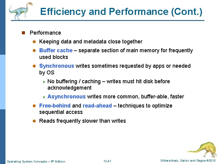 Efficiency and Performance (Cont. ) n Performance l Keeping data and metadata close together