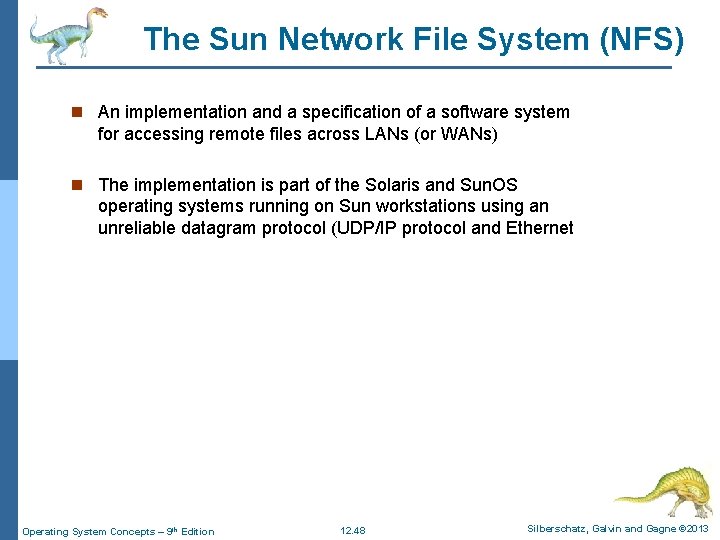 The Sun Network File System (NFS) n An implementation and a specification of a