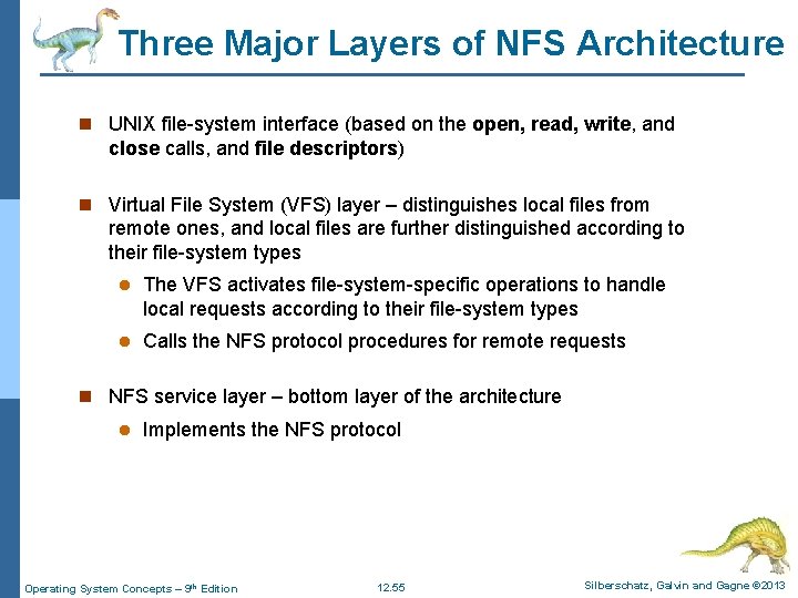 Three Major Layers of NFS Architecture n UNIX file-system interface (based on the open,