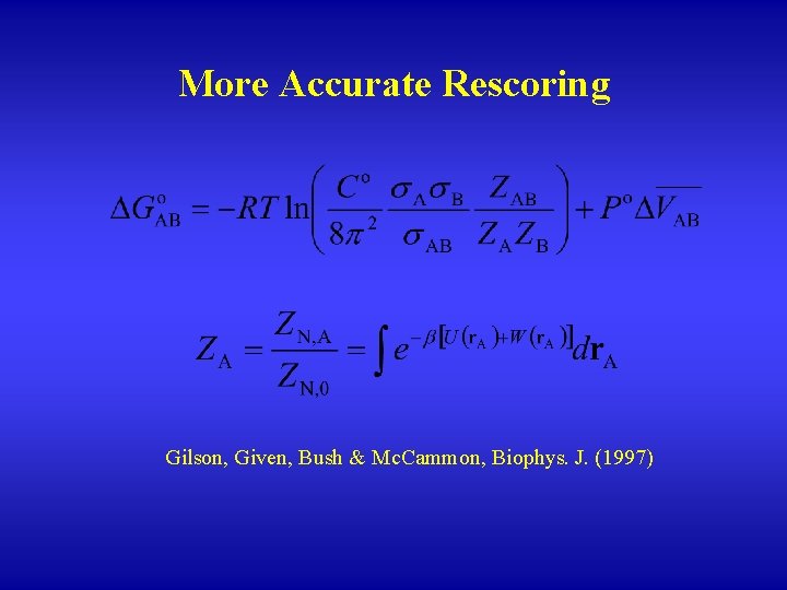 More Accurate Rescoring Gilson, Given, Bush & Mc. Cammon, Biophys. J. (1997) 