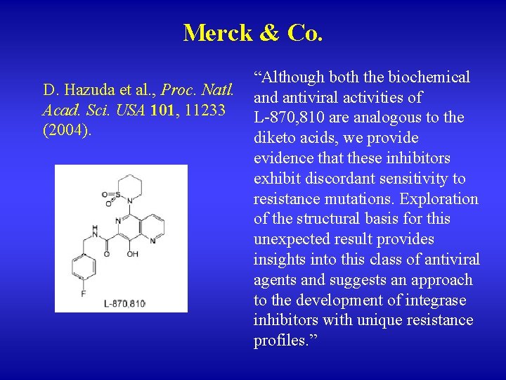 Merck & Co. D. Hazuda et al. , Proc. Natl. Acad. Sci. USA 101,