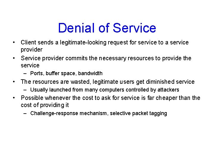 Denial of Service • Client sends a legitimate-looking request for service to a service