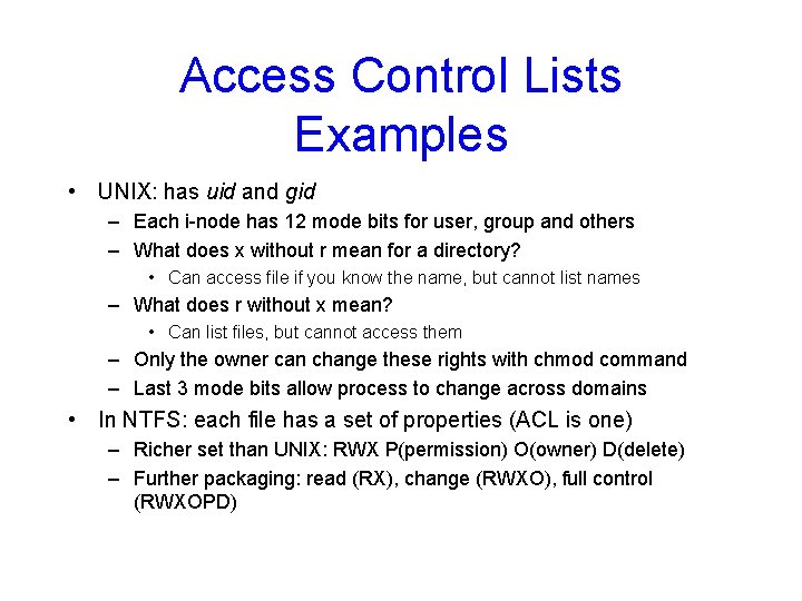 Access Control Lists Examples • UNIX: has uid and gid – Each i-node has