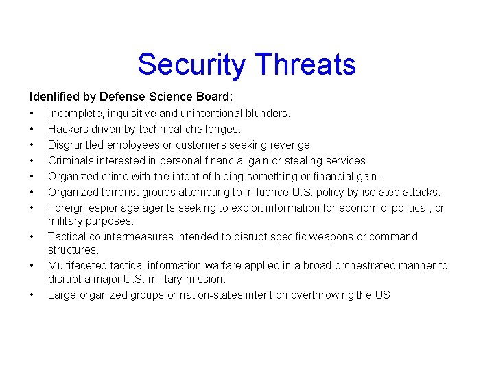 Security Threats Identified by Defense Science Board: • • • Incomplete, inquisitive and unintentional