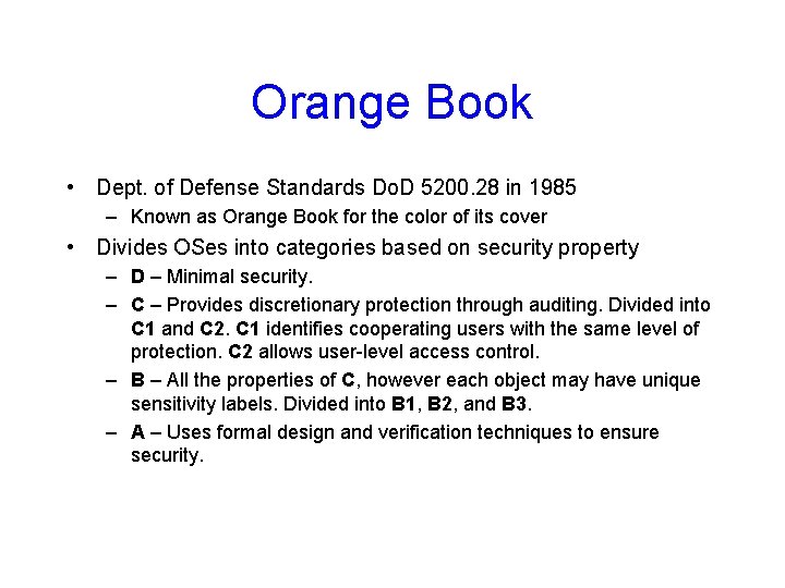 Orange Book • Dept. of Defense Standards Do. D 5200. 28 in 1985 –