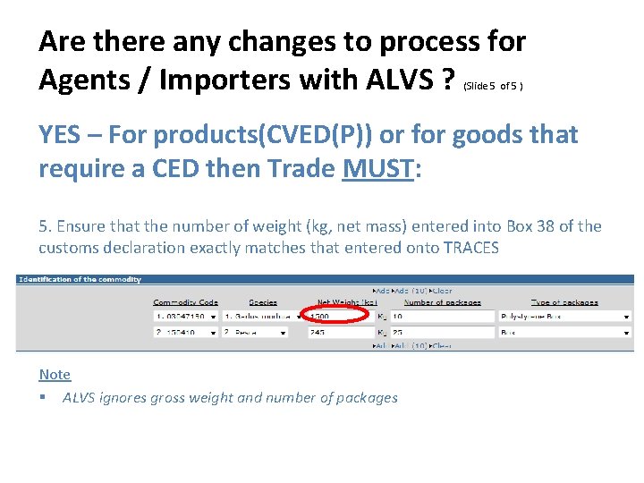 Are there any changes to process for Agents / Importers with ALVS ? (Slide